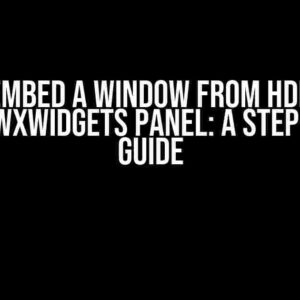 How to Embed a Window from HDevEngine in Your wxWidgets Panel: A Step-by-Step Guide