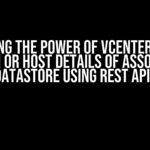 Unlocking the Power of vCenter: How to Get VM or Host Details of Associated Datastore using Rest APIs