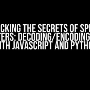 Unlocking the Secrets of Special Characters: Decoding/Encoding in UTF-8 with Javascript and Python